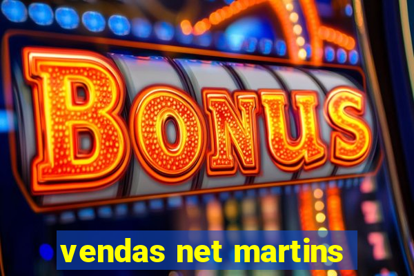 vendas net martins